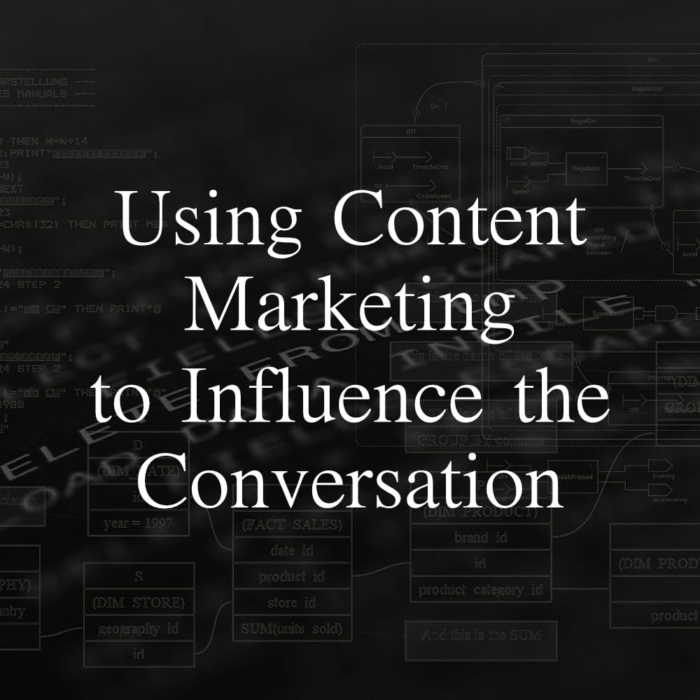 Using Content Marketing to Influence the Conversation